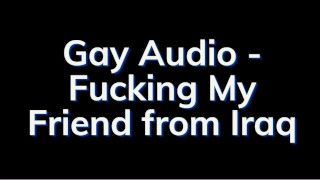 My Arab Friend Comes to Visit - Gay Audio Story