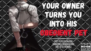 Your Owner Turns You Into His Obedient Pet | Audio Roleplay ASMR