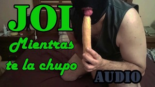 JOI while I suck you off - AUDIO Spanish.