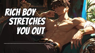 Rich Boy Stretches Your Ass Out