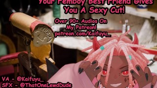 Your Femboy Best Friend Gives You a "Special" Cut!